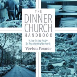 The Dinner Church Handbook: A Step-by-Step Recipe for Community Evangelism