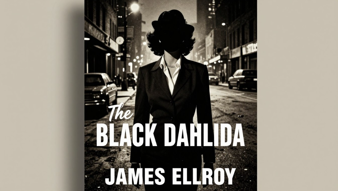 Book cover for The Black Dahlia by James Ellroy, showing a silhouetted figure in a city street at night.