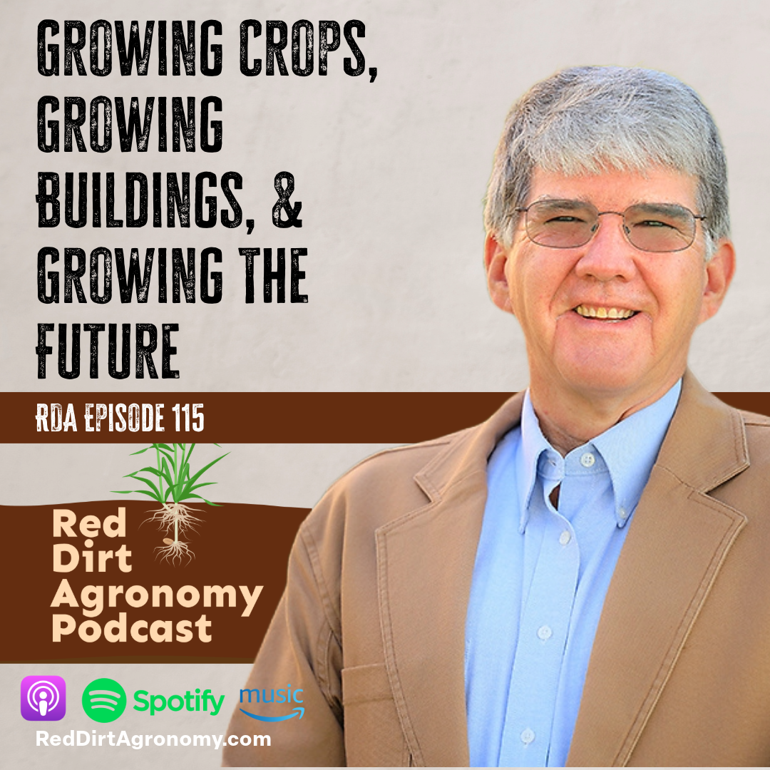 Podcast cover for “Growing Crops, Growing Buildings, & Growing the Future” with a smiling man and Red Dirt Agronomy branding
