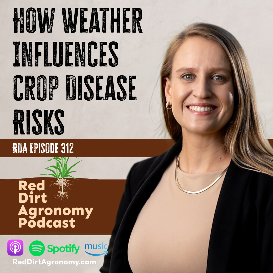 Podcast cover: “How Weather Influences Crop Disease Risks” with host portrait and Red Dirt Agronomy branding.