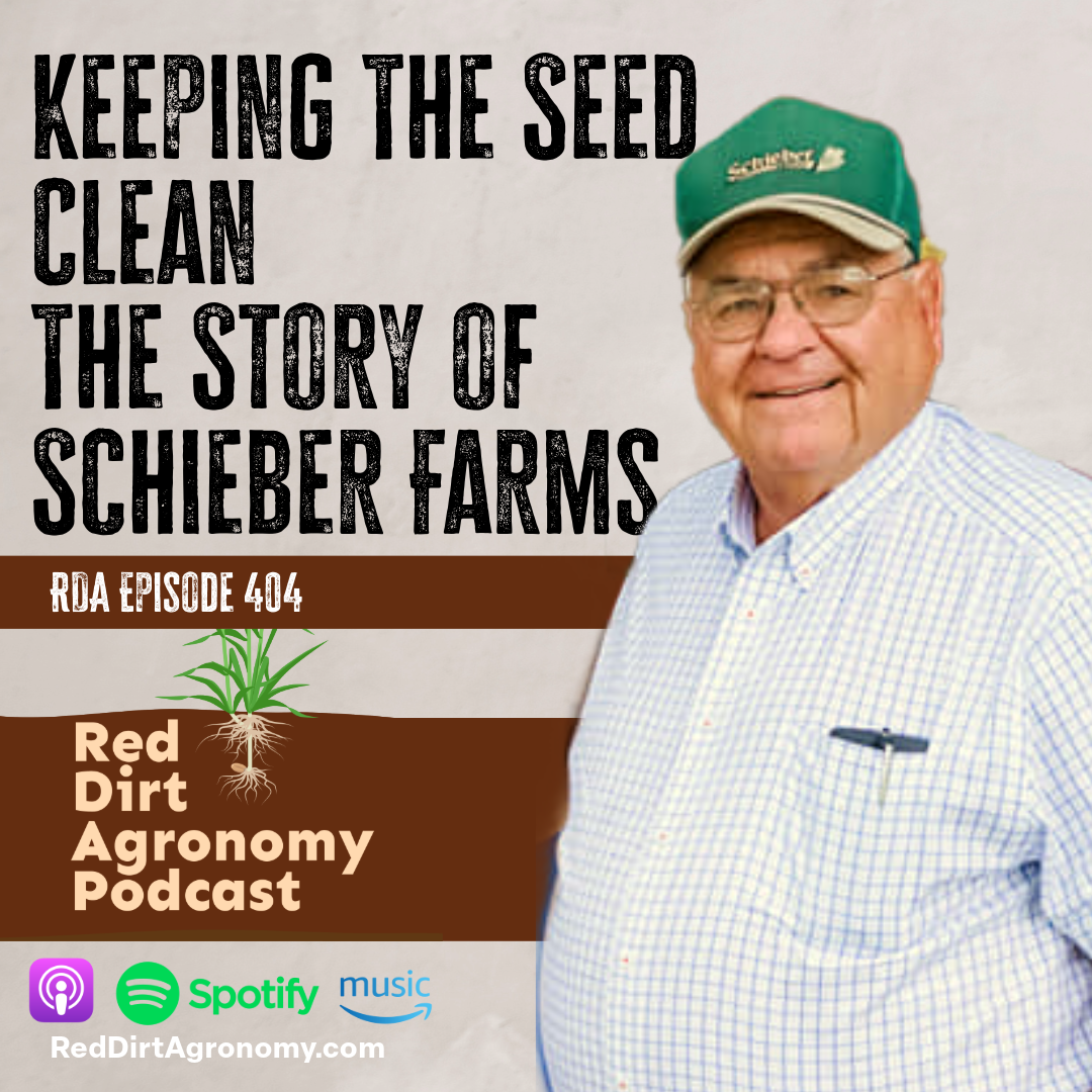 Podcast cover for Red Dirt Agronomy: Keeping the Seed Clean, the Story of Schieber Farms, with a smiling man in a green cap