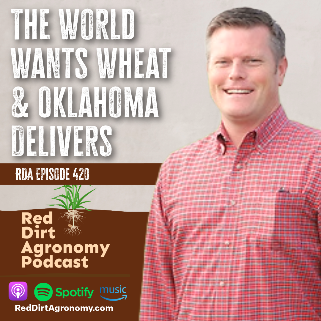 Podcast cover for Red Dirt Agronomy Podcast: “The World Wants Wheat & Oklahoma Delivers,” with smiling man in red plaid shirt