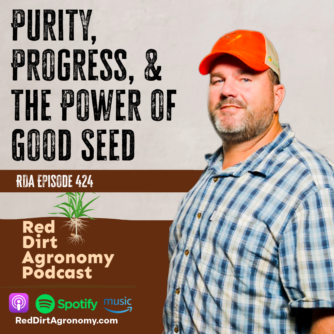 Podcast promo with man in orange cap; text reads “Purity, Progress, & the Power of Good Seed” and “RDA Episode 424”