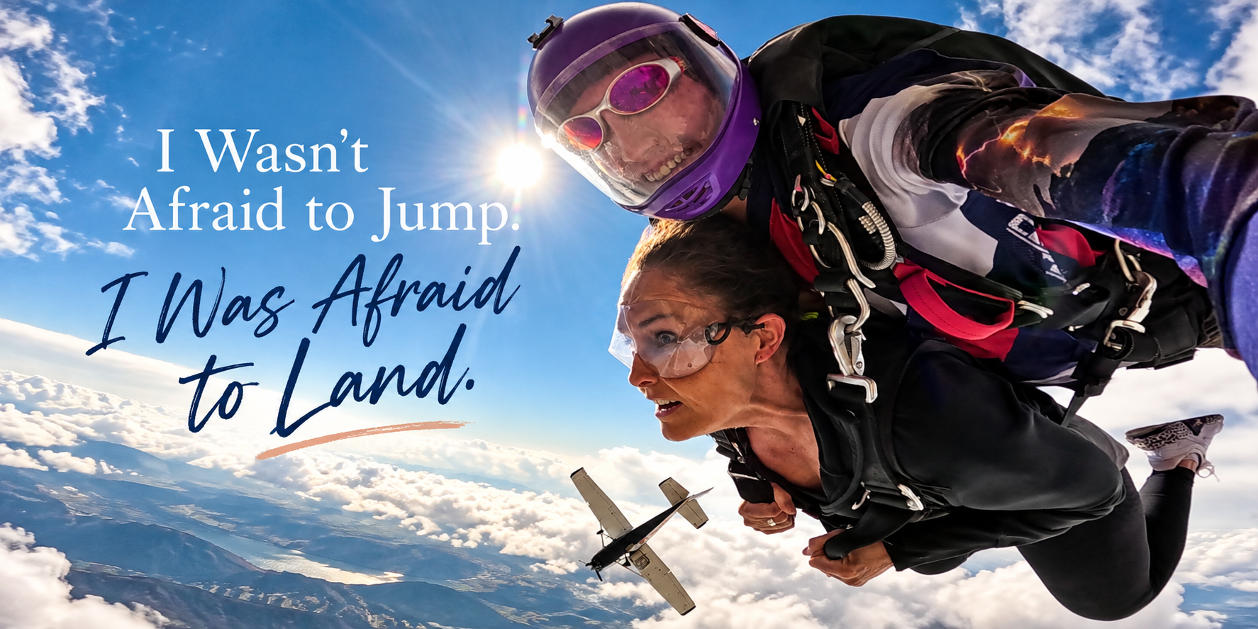Skydivers in freefall above clouds with the quote, “I wasn’t afraid to jump. I was afraid to land.”