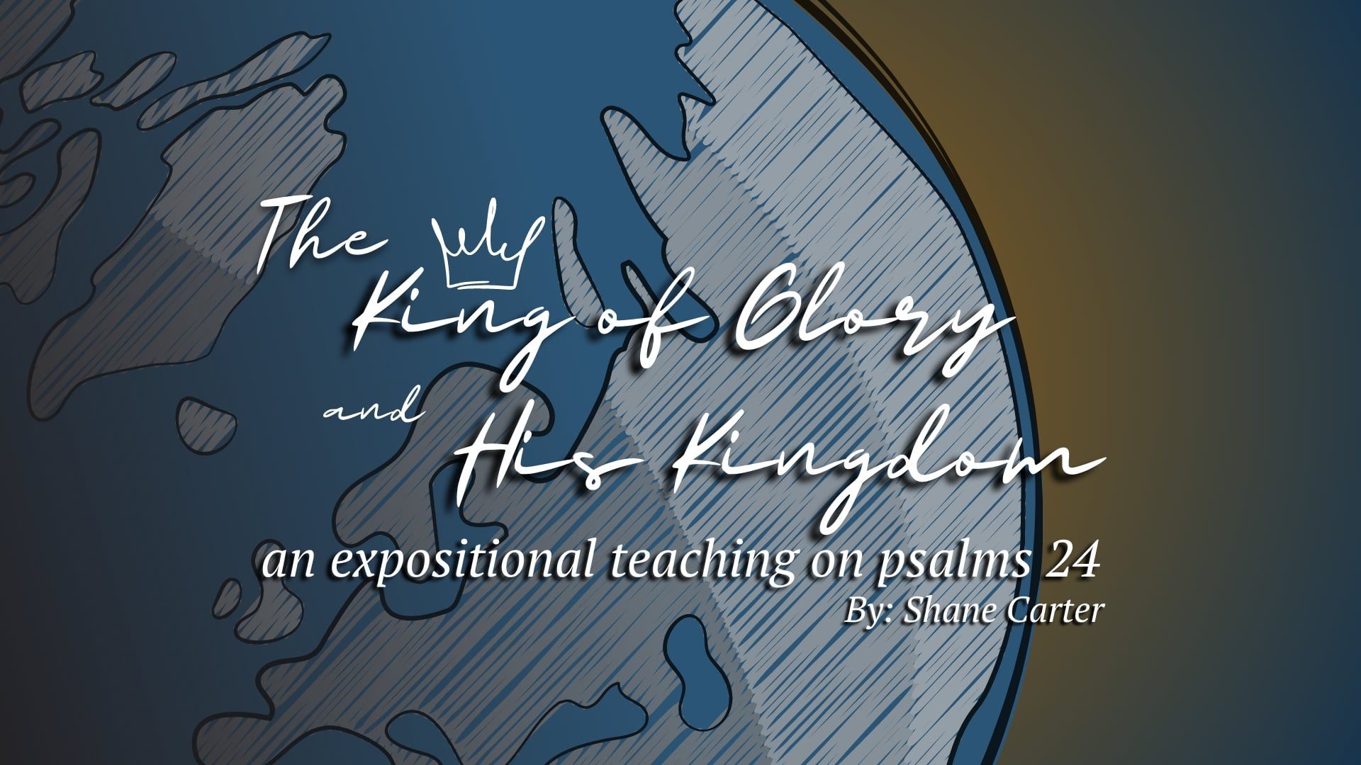 Single Teaching: Psalm 24 - The King of Glory and His Kingdom