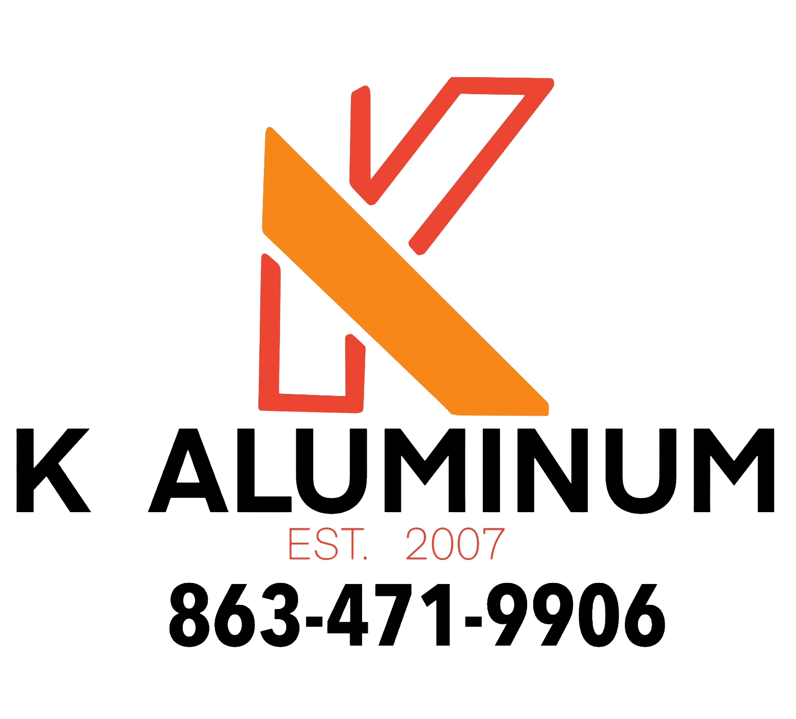 K Aluminum logo in black and orange with phone number 863-471-9906 and &ldquo;EST. 2007&rdquo;