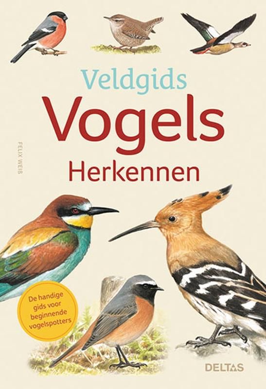 Felix Weiss; Veldgids - Vogels herkennen