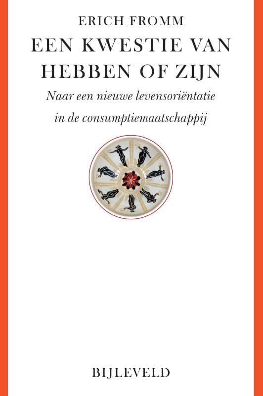 Erich Fromm; Een kwestie van hebben of zijn