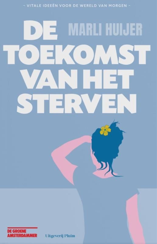 Marli Huijer; De toekomst van het sterven