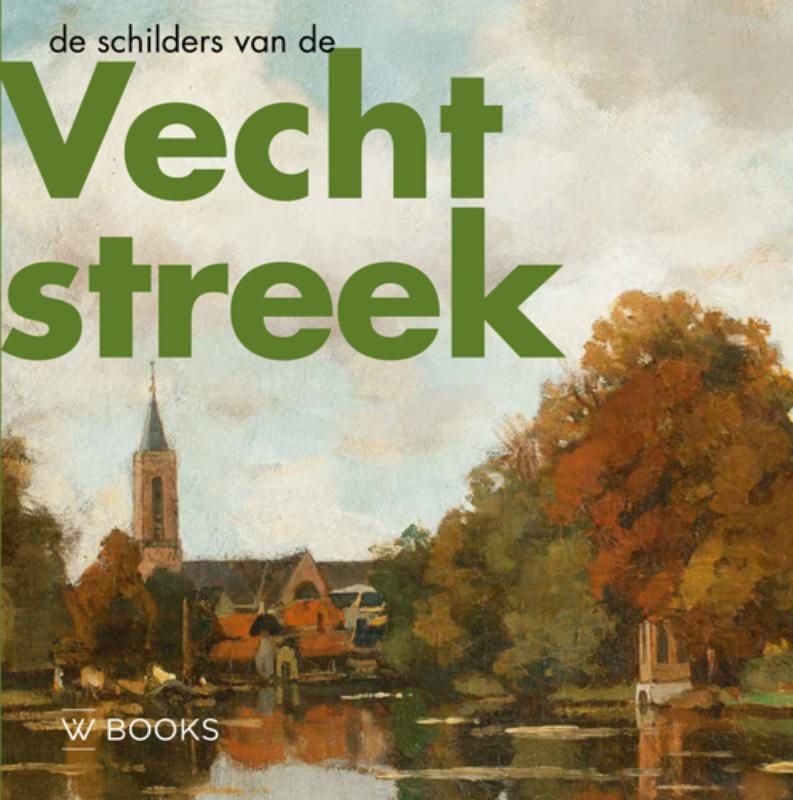 Jaap Versteegh; De schilders van de Vechtstreek