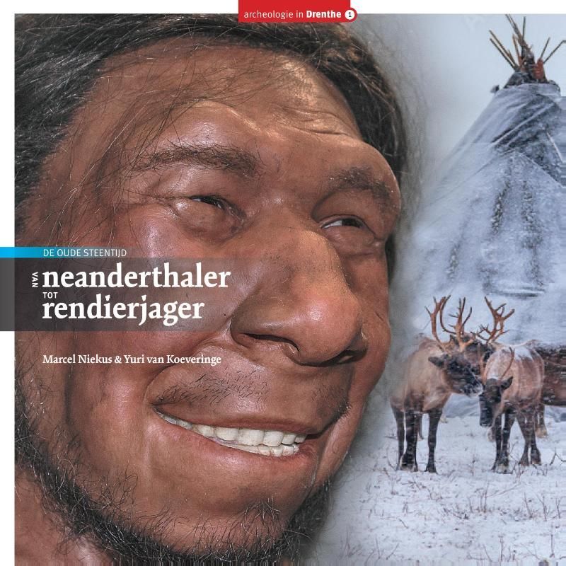 Marcel Niekus; Van Neanderthaler tot Rendierjager