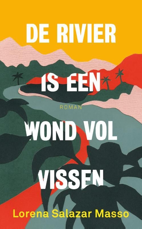 Lorena Salazar Masso; De rivier is een wond vol vissen