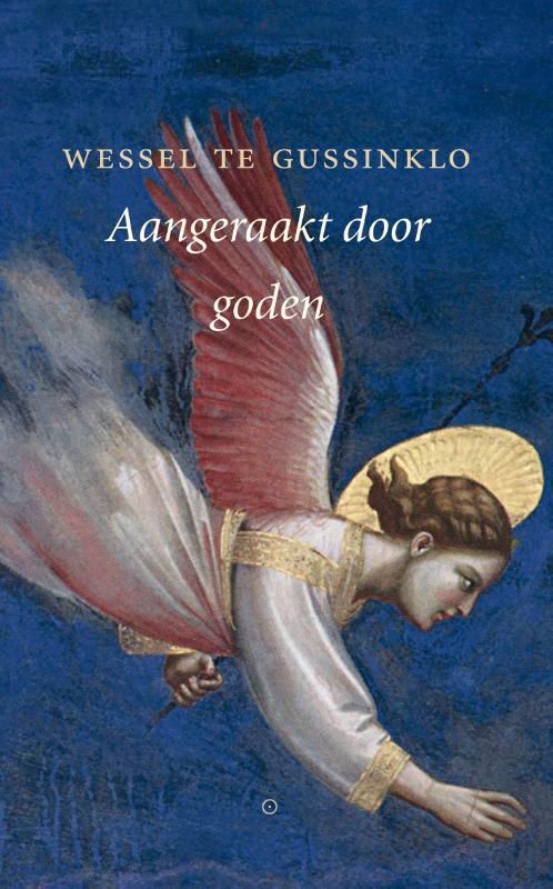 Wessel te Gussinklo; Aangeraakt door goden