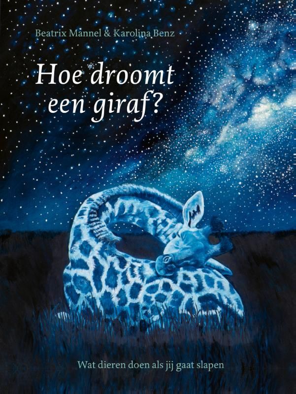 Beatrix Mannel; Hoe droomt een giraf?