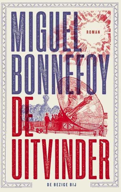 Miguel Bonnefoy; De uitvinder