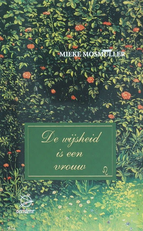 M. Mosmuller; De wijsheid is een vrouw