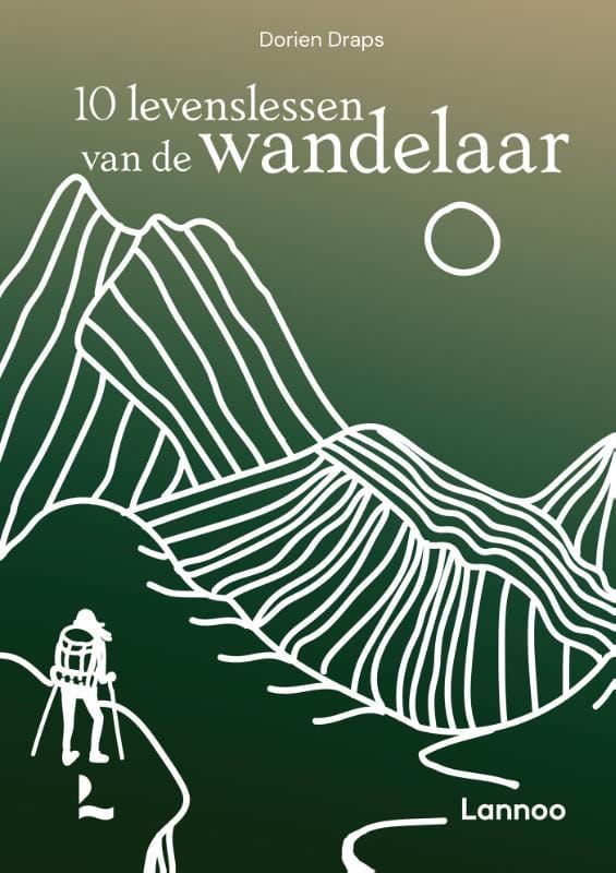 Dorien Draps; 10 levenslessen van de wandelaar