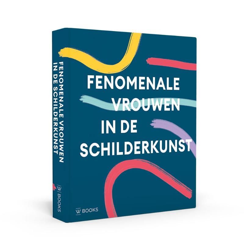 Alison M. Gingeras; Fenomenale Vrouwen in de Schilderkunst