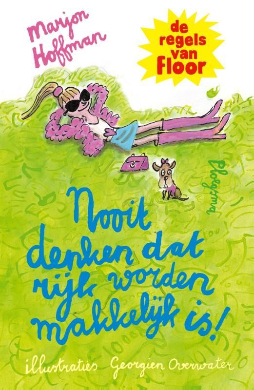 Marjon Hoffman; Nooit denken dat rijk worden makkelijk is! - De regels van Floor