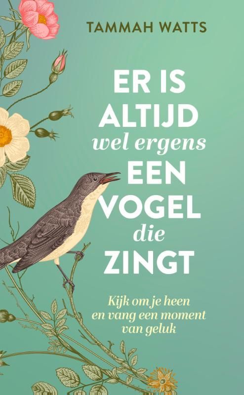 Tammah Watts; Er is altijd wel ergens een vogel die zingt