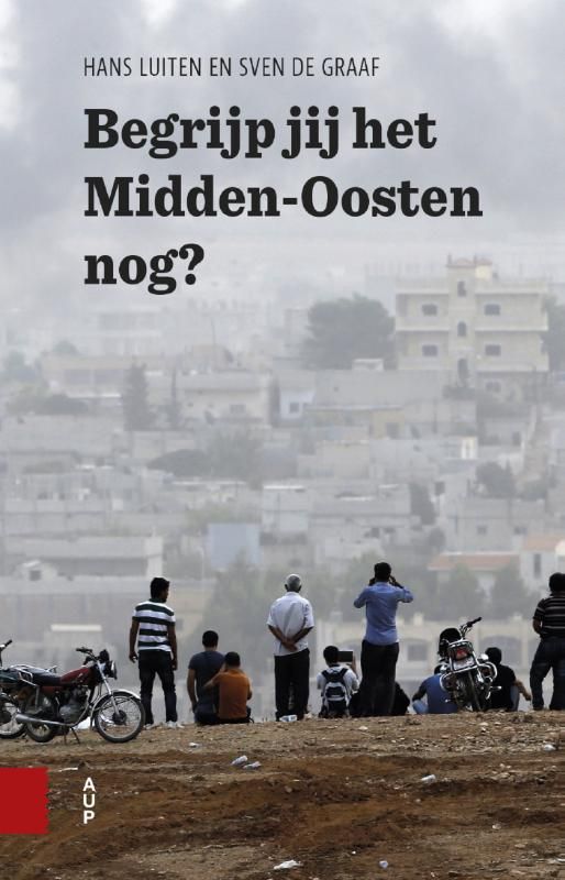 Hans Luiten; Begrijp jij het Midden-Oosten nog?