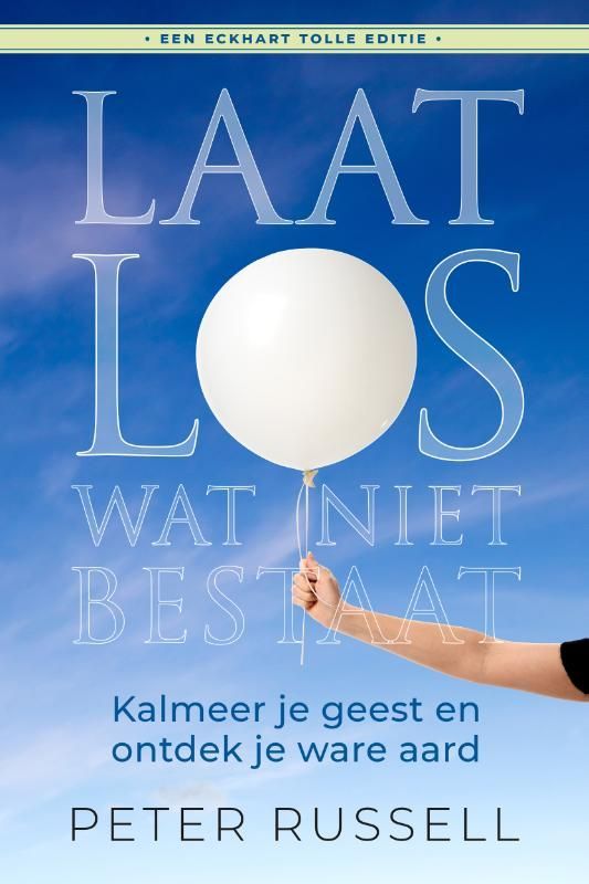Peter Russell; Laat los wat niet bestaat