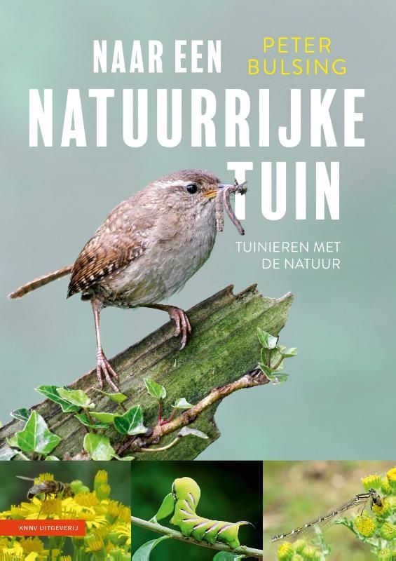 Peter Bulsing; Naar een natuurrijke tuin