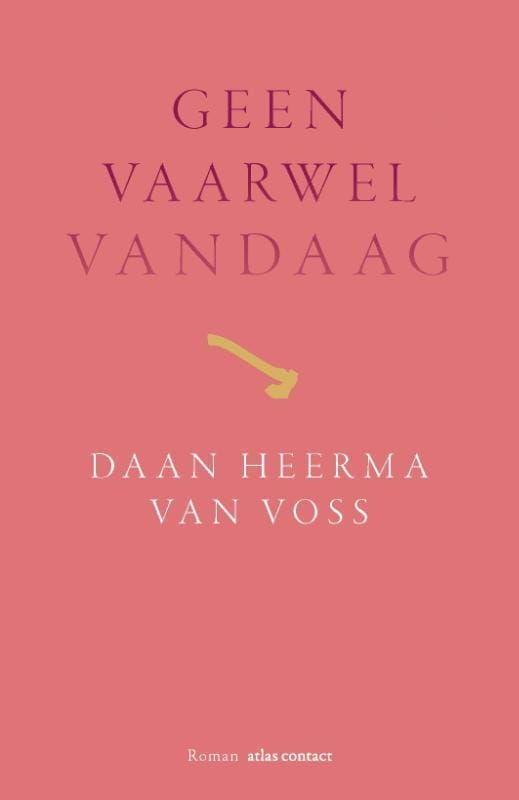 Daan Heerma van Voss; Geen vaarwel vandaag