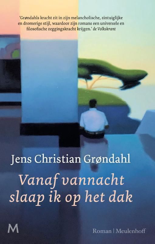 Jens Christian Grøndahl; Vanaf vannacht slaap ik op het dak