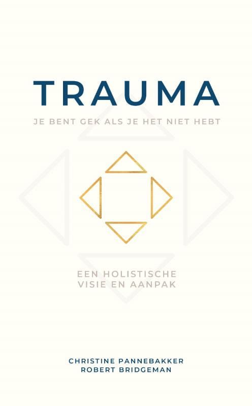 Christine Pannebakker; Trauma, je bent gek als je het niet hebt