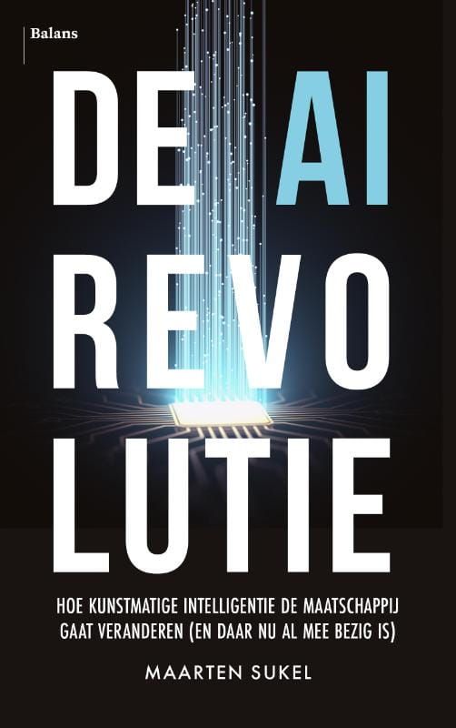 Maarten Sukel; De AI-revolutie