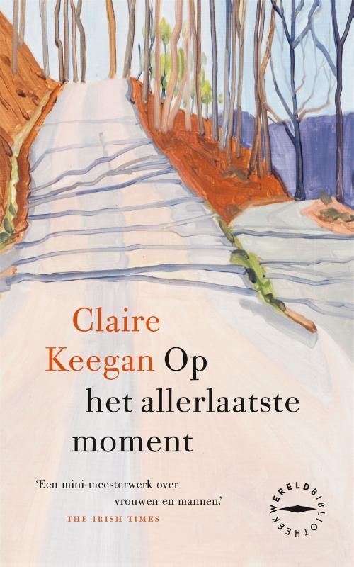 Claire Keegan; Op het allerlaatste moment