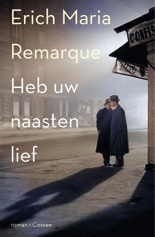 Erich Maria Remarque; Heb uw naasten lief