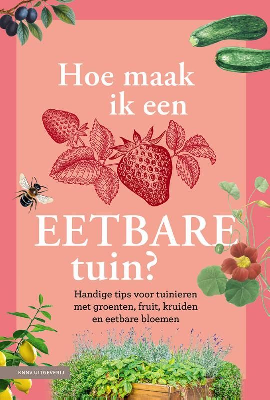Sally Nex; Hoe maak ik een eetbare tuin?