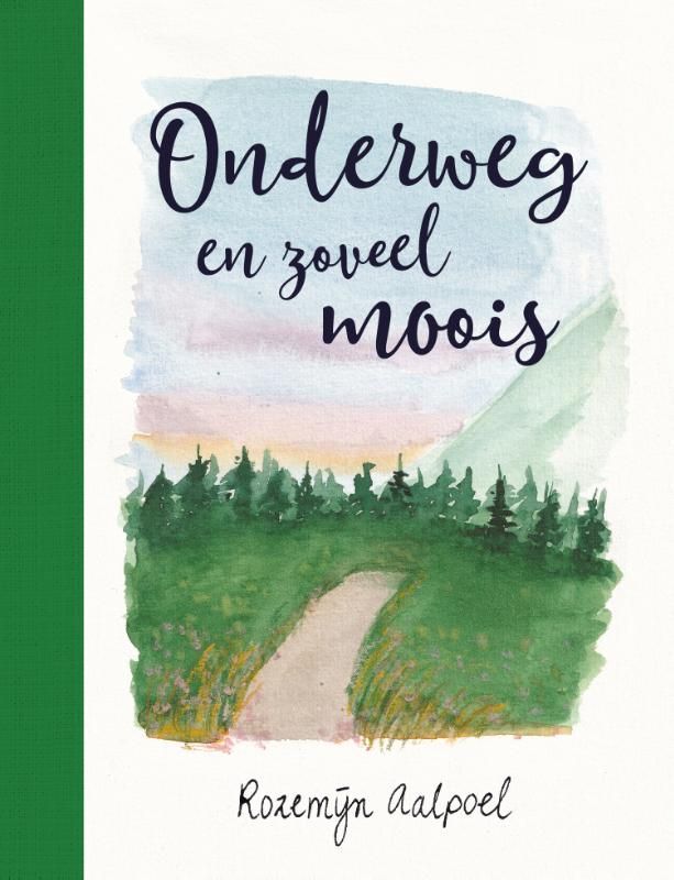 Rozemijn Aalpoel; Onderweg en zoveel moois