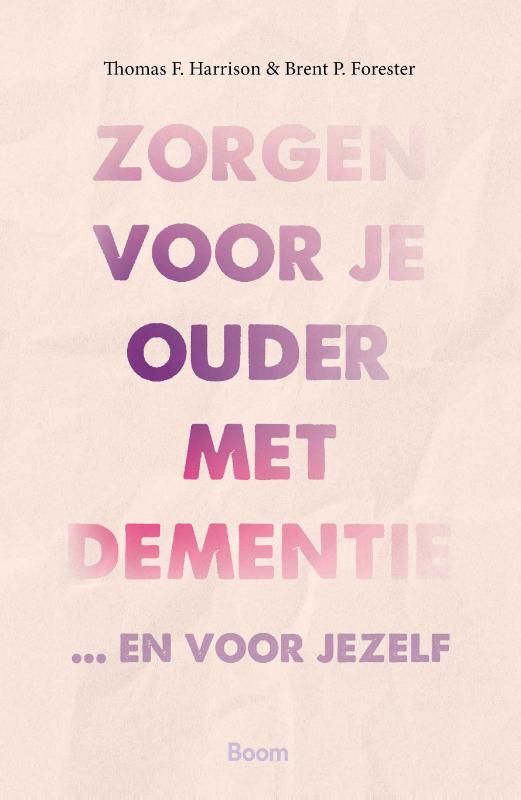 Thomas F. Harrison; Zorgen voor je ouder met dementie