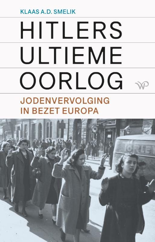 Klaas A.D. Smelik; Hitlers ultieme oorlog