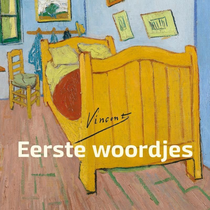 Vincent van Gogh; Vincent - Eerste woordjes
