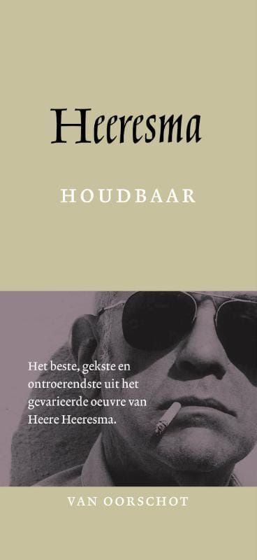 Heere Heeresma; Houdbaar