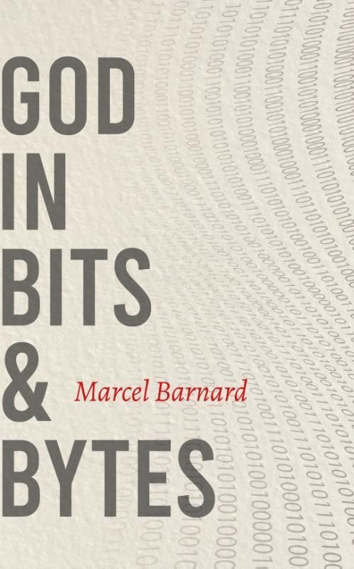 Marcel Barnard; God in bits & bytes