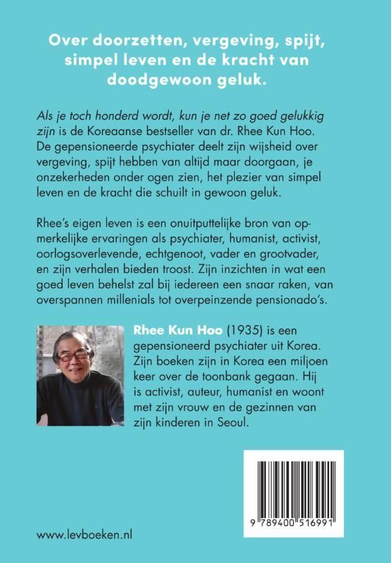 Rhee Kun Hoo; Als je toch honderd wordt, kun je net zo gelukkig zijn