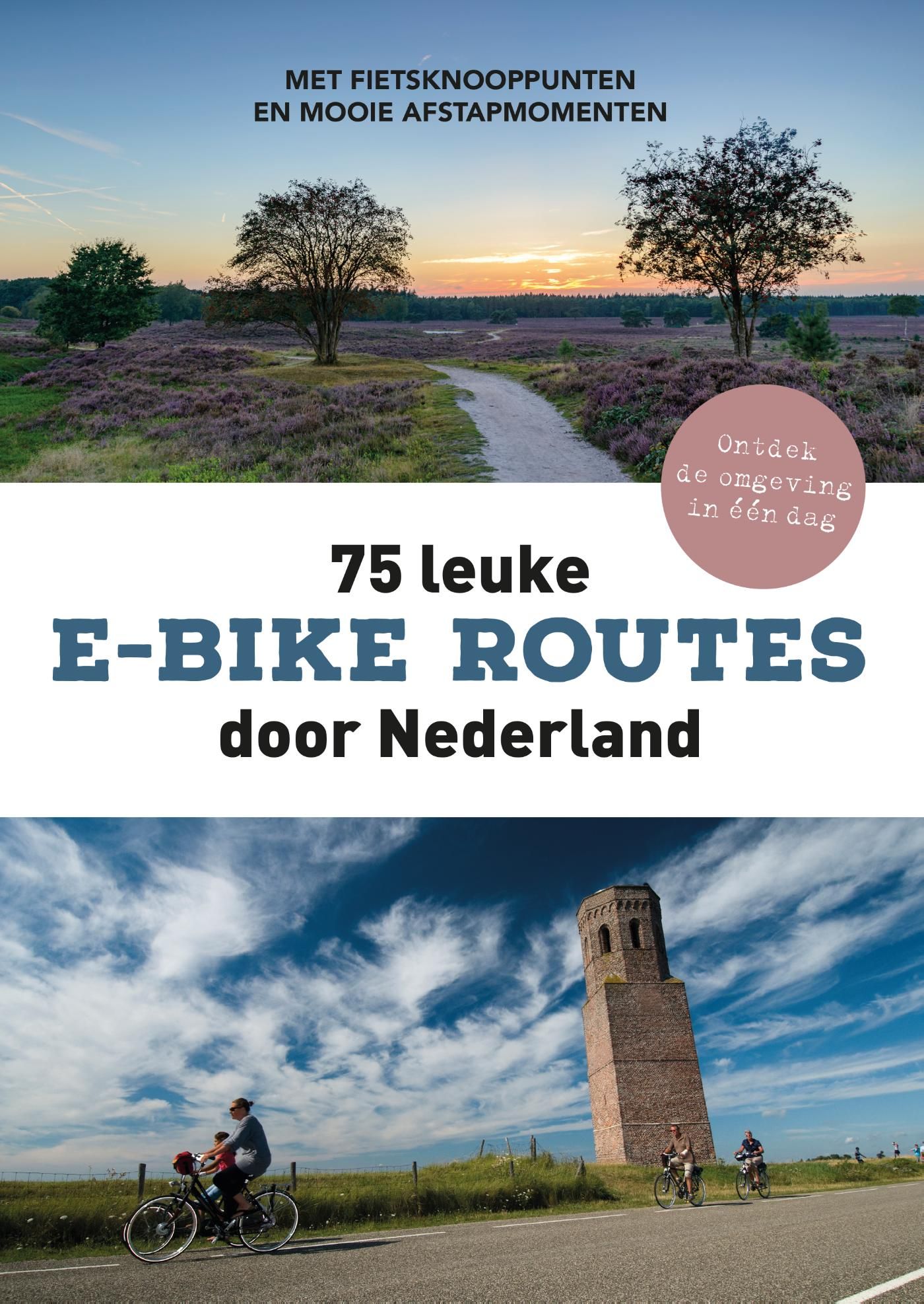 Fietsnetwerk.nl; 75 leuke e-bikeroutes door Nederland