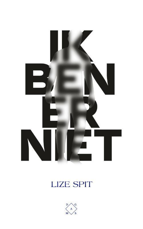 Lize Spit; Ik ben er niet