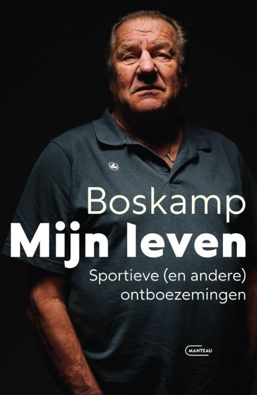 Jan Boskamp; Boskamp. Mijn leven. Sportieve (en andere) ontboezemingen