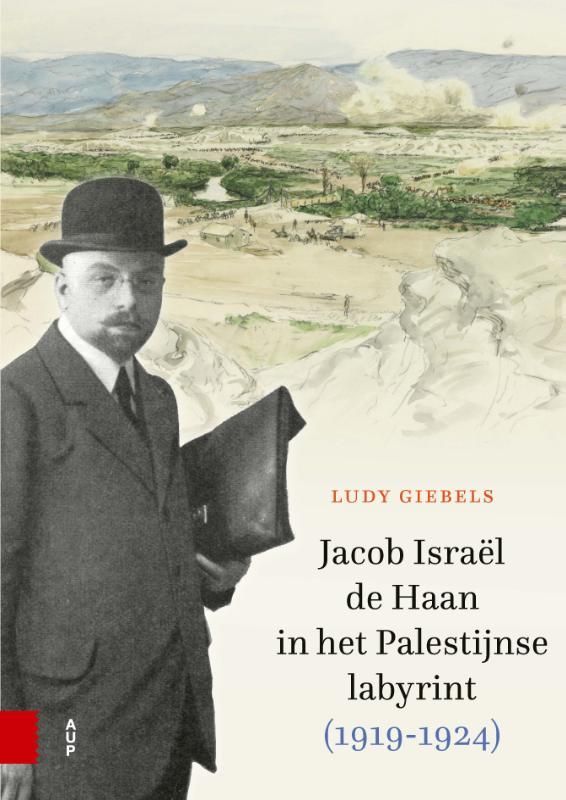 Ludy Giebels; Jacob Israël de Haan in het Palestijnse labyrint, 1914-1924