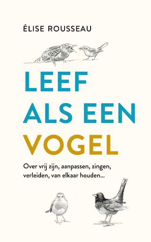 Elise Rousseau; Leef als een vogel