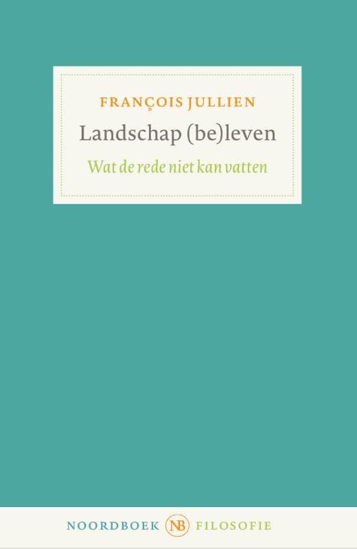 François Jullien; Landschap (be)leven