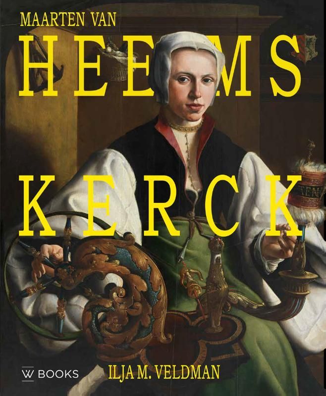 Ilja M. Veldman; Maarten van Heemskerck 1498 - 1574