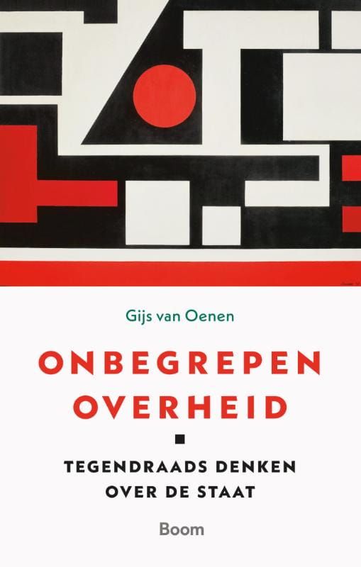 Gijs van Oenen; Onbegrepen overheid