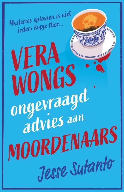 Jesse Q. Sutanto; Vera Wongs ongevraagd advies aan moordenaars